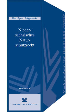 Niedersächsisches Naturschutzrecht (NAGBNatSchG) von Agena,  Carl A, Blum,  Peter, Brüggeshemke,  Irina