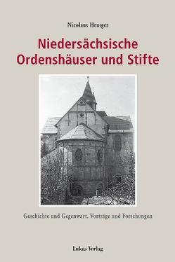 Niedersächsische Ordenshäuser und Stifte von Heutger,  Nicolaus, Heutger,  Viola