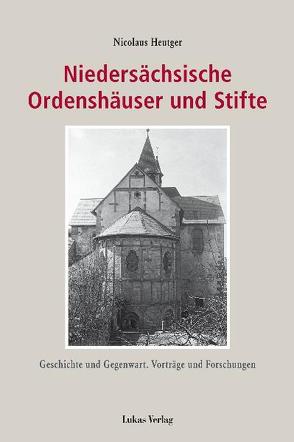 Niedersächsische Ordenshäuser und Stifte von Heutger,  Nicolaus, Heutger,  Viola