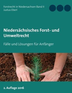 Niedersächsisches Forst- und Umweltrecht von Eberl,  Justus