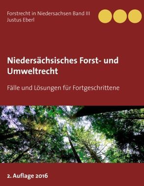 Niedersächsisches Forst- und Umweltrecht von Eberl,  Justus