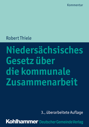 Niedersächsisches Gesetz über die kommunale Zusammenarbeit von Thiele,  Robert, Trips,  Marco