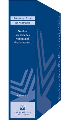 Niedersächsisches Kommunalabgabengesetz von Freese,  Herbert, Rosenzweig,  Klaus, Waldthausen,  J. Christian v