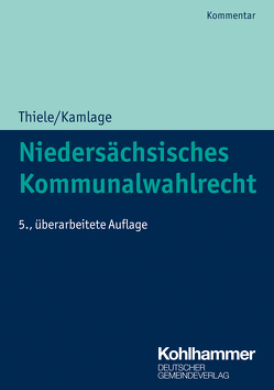 Niedersächsisches Kommunalwahlrecht von Kamlage,  Oliver, Trips,  Marco