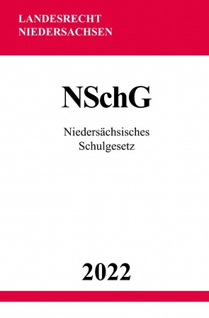 Niedersächsisches Schulgesetz NSchG 2022 von Studier,  Ronny