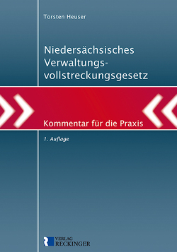 Niedersächsisches Verwaltungsvollstreckungsgesetz von Heuser,  Torsten