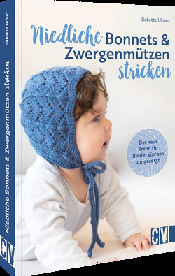 Niedliche Bonnets und Zwergenmützen stricken von Ulmer,  Babette