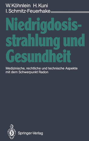 Niedrigdosisstrahlung und Gesundheit von Köhnlein,  Wolfgang, Kuni,  Horst, Schmitz-Feuerhake,  Inge