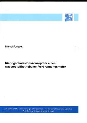 Niedrigstemissionskonzept für einen wasserstoffbetriebenen Verbrennungsmotor von Fouquet,  Marcel