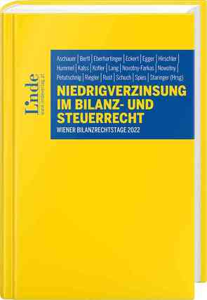 Niedrigverzinsung im Bilanz- und Steuerrecht von Aschauer,  Ewald, Bertl,  Romuald, Eberhartinger,  Eva, Eckert,  Georg, Egger,  Anton, Hirschler,  Klaus, Hummel,  Katrin, Kalss,  Susanne, Kofler,  Georg, Lang,  Michael, Novotny-Farkas,  Zoltan, Nowotny,  Christian, Petutschnig,  Matthias, Riegler,  Christian, Rust,  Alexander, Schuch,  Josef, Spies,  Karoline, Staringer,  Claus