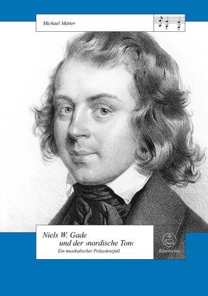 Niels W. Gade und der „nordische Ton“ von Anselm,  Gerhard, Hinrichsen,  Hans-Joachim, Lütteken,  Laurenz von, Matter,  Michael