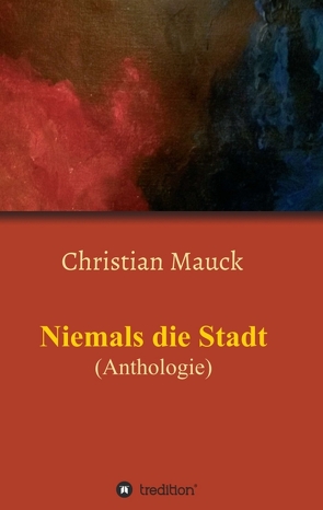 Niemals die Stadt von Mauck,  Christian