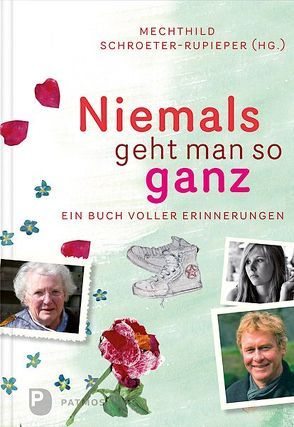 Niemals geht man so ganz von Effinger-Keller,  Rita, Schroeter-Rupieper,  Mechthild