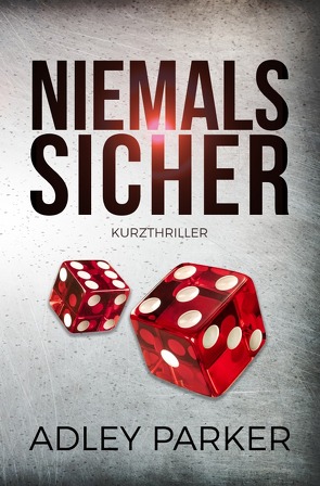 Niemals sicher von Parker,  Adley