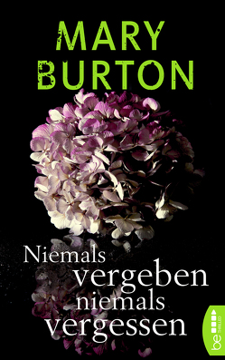 Niemals vergeben, niemals vergessen von Burton,  Mary, Will,  Karin