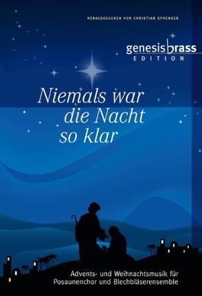 Niemals war die Nacht so klar – genesis brass Edition, Bläserheft von Sprenger,  Christian, Weckeßer,  Anne