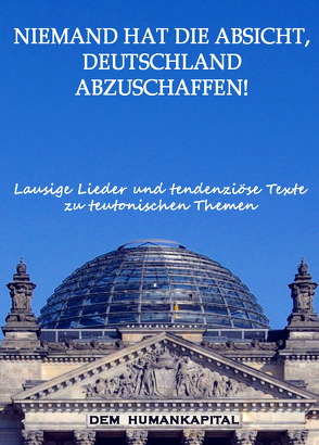 Niemand hat die Absicht, Deutschland abzuschaffen! von Barnstedt,  Imke