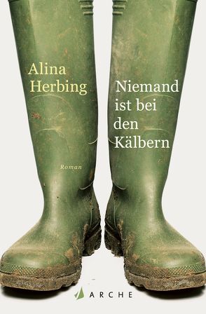 Niemand ist bei den Kälbern von Herbing,  Alina