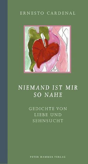 Niemand ist mir so nahe von Cardenal,  Ernesto, Steinbach,  Juliane