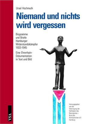 Niemand und nichts wird vergessen von Hochmuth,  Ursel, VVN – Bund d. Antifaschisten e.V.