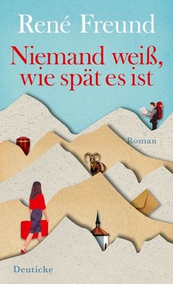 Niemand weiß, wie spät es ist von Freund,  René