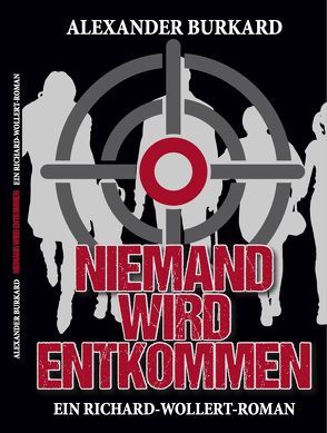 Niemand wird entkommen von Burkard,  Alexander