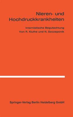 Nieren- und Hochdruckkrankheiten von Kluthe,  R., Sarre,  H., Szczeponik,  N.