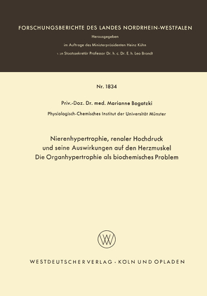 Nierenhypertrophie, renaler Hochdruck und seine Auswirkungen auf den Herzmuskel, Die Organhypertrophie als biocemisches Problem von Bogatzki,  Marianne