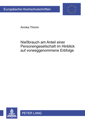 Nießbrauch am Anteil einer Personengesellschaft im Hinblick auf vorweggenommene Erbfolge von Thimm,  Annika