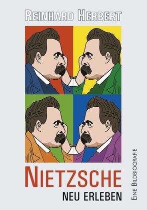 Nietzsche neu erleben von Herbert,  Reinhard