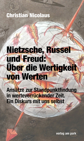 Nietzsche, Russel und Freud: Über die Wertigkeit von Werten von Nicolaus,  Christian