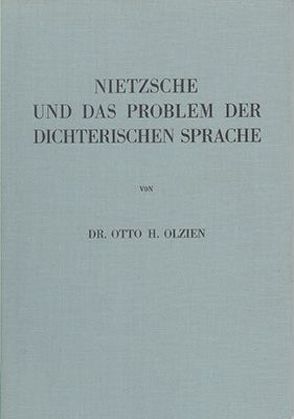 Nietzsche und das Problem der dichterischen Sprache von Olzien,  Otto H