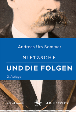 Nietzsche und die Folgen von Sommer,  Andreas Urs