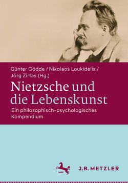 Nietzsche und die Lebenskunst von Gödde,  Günter, Loukidelis,  Nikolaos, Zirfas,  Jörg