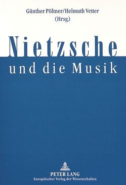 Nietzsche und die Musik von Pöltner,  Günther, Vetter,  Helmuth