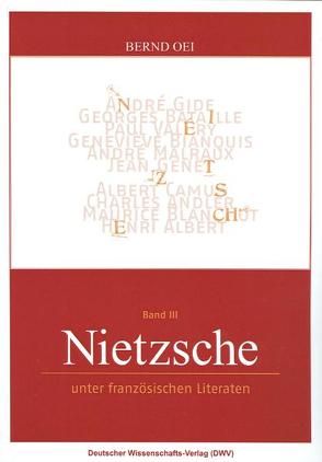 Nietzsche unter französischen Literaten von Oei,  Bernd