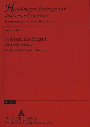 Nietzsches Begriff der «décadence» von Horn,  Anette