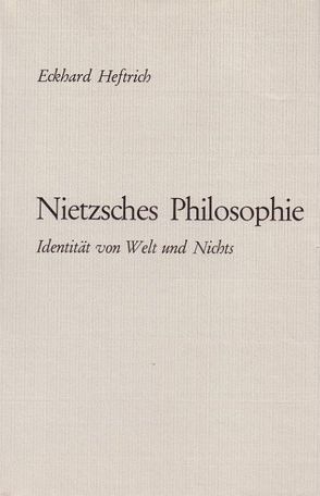 Nietzsches Philosophie von Heftrich,  Eckhard