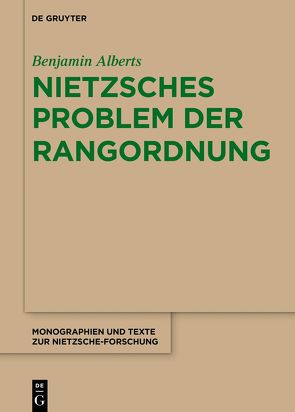 Nietzsches Problem der Rangordnung von Alberts,  Benjamin