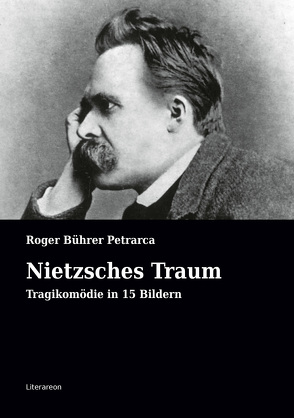 Nietzsches Traum von Bührer Petrarca,  Roger