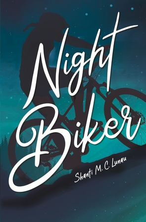 Night Biker von Lunau,  Shanti M. C.