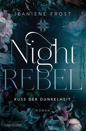 Night Rebel 1 – Kuss der Dunkelheit von Frost,  Jeaniene, Thon,  Wolfgang