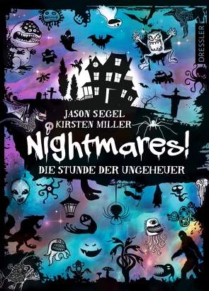 Nightmares! 3. Die Stunde der Ungeheuer von Mannchen,  Nadine, Miller,  Kirsten, Segel,  Jason