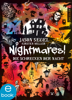 Nightmares! – Die Schrecken der Nacht von Miller,  Kirsten, Segel,  Jason, Wiemken,  Simone