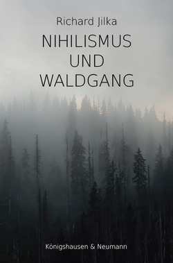 Nihilismus und Waldgang von Jilka,  Richard