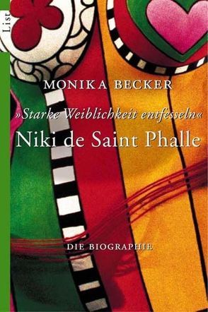 Niki de Saint Phalle – ‚Starke Weiblichkeit entfesseln‘ von Becker,  Monika