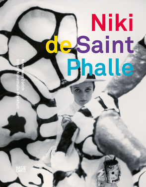 Niki de Saint Phalle von Becker,  Christoph, Curiger,  Bice, Dohm,  Katharina, Gianfreda,  Sandra, Huber,  Lena, Hug,  Cathérine, Party,  Nicolas