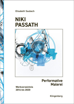 Niki Passath – Performative Malerei von Passath,  Niki, Saubach,  Elisabeth