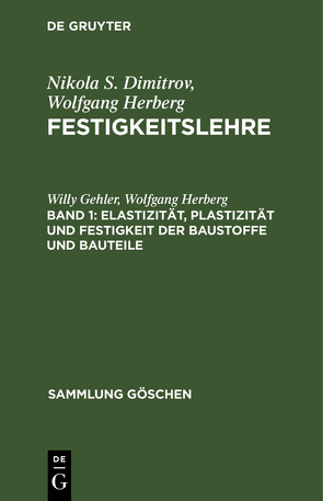 Nikola S. Dimitrov; Wolfgang Herberg: Festigkeitslehre / Elastizität, Plastizität und Festigkeit der Baustoffe und Bauteile von Gehler,  Willy, Herberg,  Wolfgang