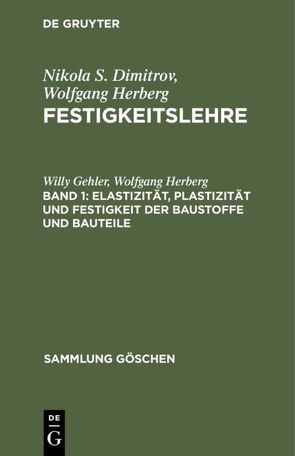 Nikola S. Dimitrov; Wolfgang Herberg: Festigkeitslehre / Elastizität, Plastizität und Festigkeit der Baustoffe und Bauteile von Gehler,  Willy, Herberg,  Wolfgang